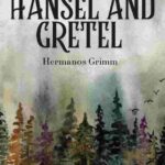 Hansel and Gretel by the Brothers Grimm free ebook