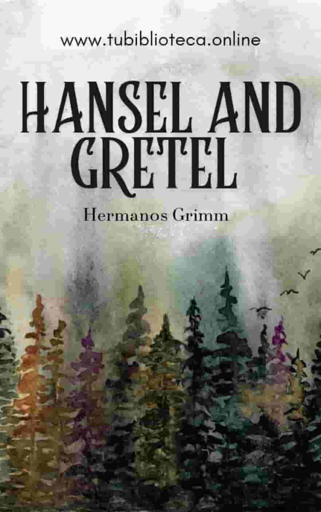 Hansel and Gretel by the Brothers Grimm free ebook