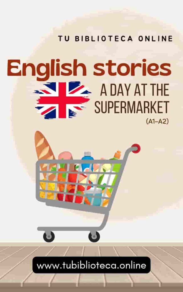 A Day at the Supermarket | Historia en Inglés para Principiantes (A1-A2) | Ebook gratuito.